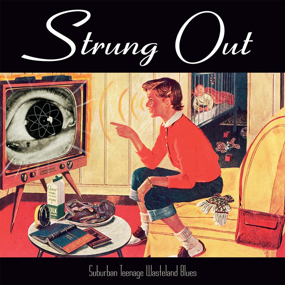 A vintage-style image features a woman pointing at a TV displaying an eye with an atomic symbol. Nearby are books, sneakers, milk, and a Black Vinyl LP. The text says: Strung Out – Suburban Teenage Wasteland Blues.