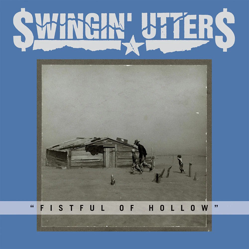 The Fistful of Hollow album cover by Swingin Utters features a street-punk scene with a weathered shack and two figures in black and white, set on blue with bold white band text—ideal for Black Vinyl LP collectors.