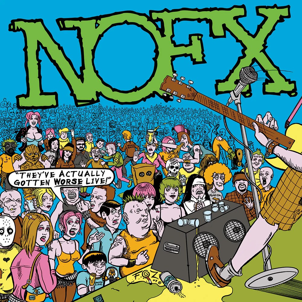 A cartoon crowd cheers at a concert as a guitarist rocks the stage beneath bold green NOFX text. An audience sign says, Theyve actually gotten worse live! capturing the wild energy of an NOFX show.