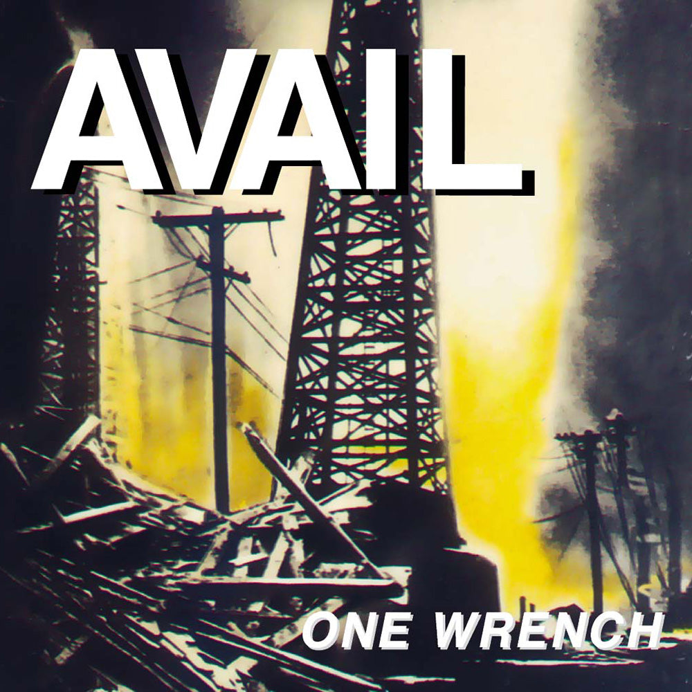Avail’s One Wrench album cover shows bold white text over wreckage, power lines, and an oil derrick with yellow smoke—reflecting Avail’s southern punk rock energy.