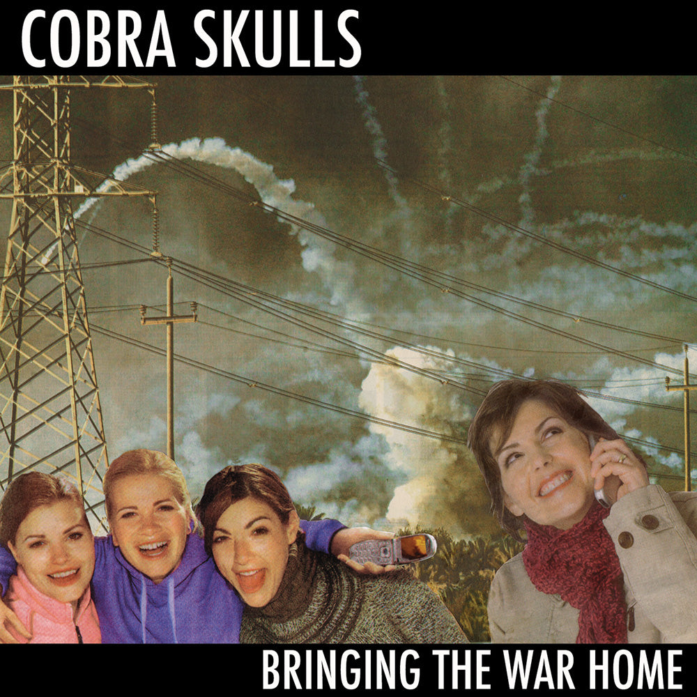 Four smiling women pose for a selfie beneath smoky skies and power lines. COBRA SKULLS and BRINGING THE WAR HOME overlay the image, highlighting the energy of their Black Vinyl LP release from Cobra Skulls.