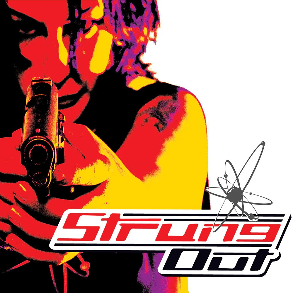A vibrant, stylized image shows a person aiming a handgun at the viewer, “Strung Out” in bold letters with an atom graphic at the lower right—conveying punk rock attitude from Strung Out.