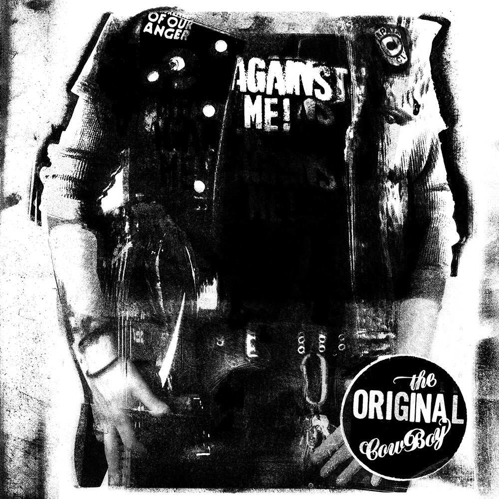 Black-and-white photo of a tattooed person in a sleeveless jacket with patches, including “OF OUR ANGER.” Bottom right shows “The Original Cowboy,” circular logo, and the Against Me! brand name, referencing their Black Vinyl LP.