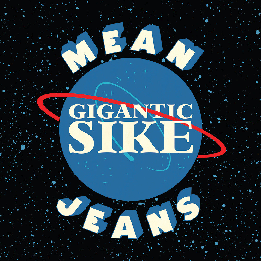 A blue planet with stars, a red ring, and MEAN JEANS above and below, GIGANTIC SIKE in the center—the retro space-themed logo graces this Mean Jeans party-punk record on Black Vinyl LP.