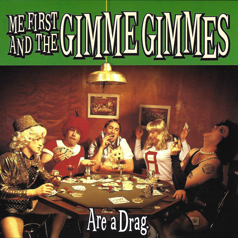 Five people in drag play cards with chips and drinks under a brass lamp. Above them, bold text reads Me First And The Gimme Gimmes, promoting their Are a Drag album of iconic punk covers.
