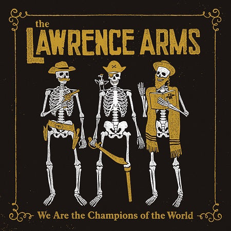 The Lawrence Arms - We Are the Champions Of The World -Out March 30th