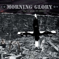 MORNING GLORY - Poets Were My Heroes - out today!