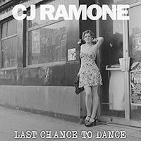 CJ RAMONE - Last Chance to Dance OUT NOW!