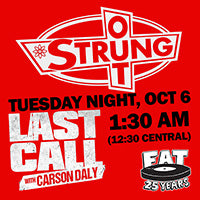 Strung Out on Last Call With Carson Daly!