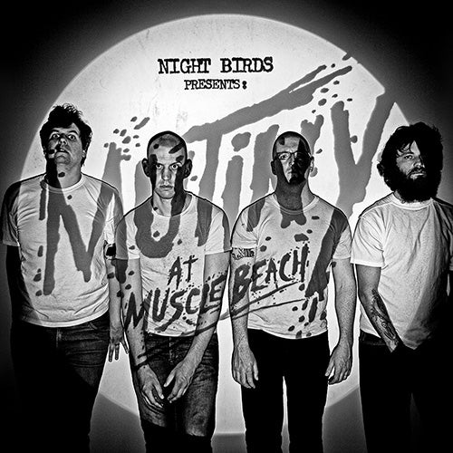 Night Birds - ­Mutiny at Muscle Beach - ­October 2nd!