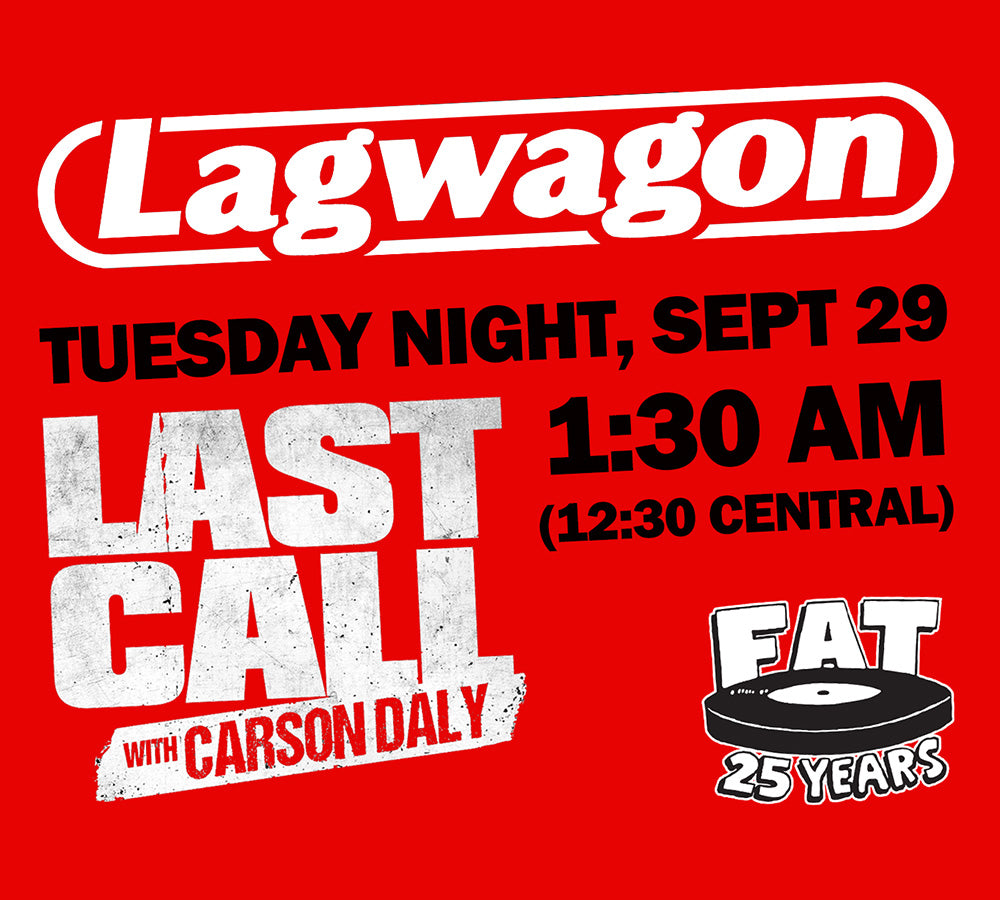 LAGWAGON to perform on Last Call With Carson Daly!