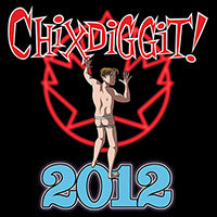 Chixdiggit! - 2012 - out today!