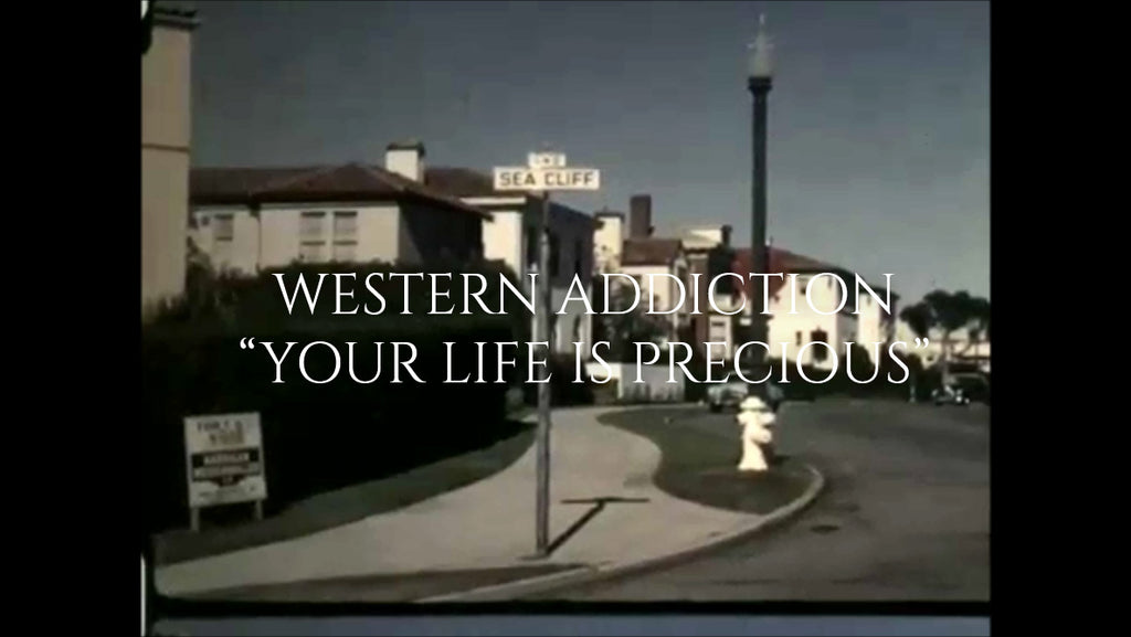 Western Addiction Video Premiere: Your Life Is Precious