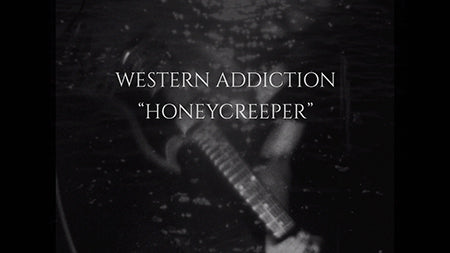 Western Addiction Video Premiere: HONEYCREEPER