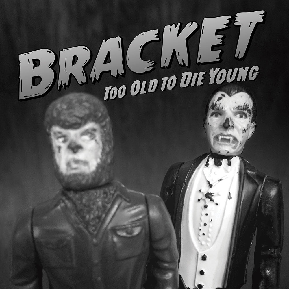 Bracket - Too Old To Die Young OUT NOW!