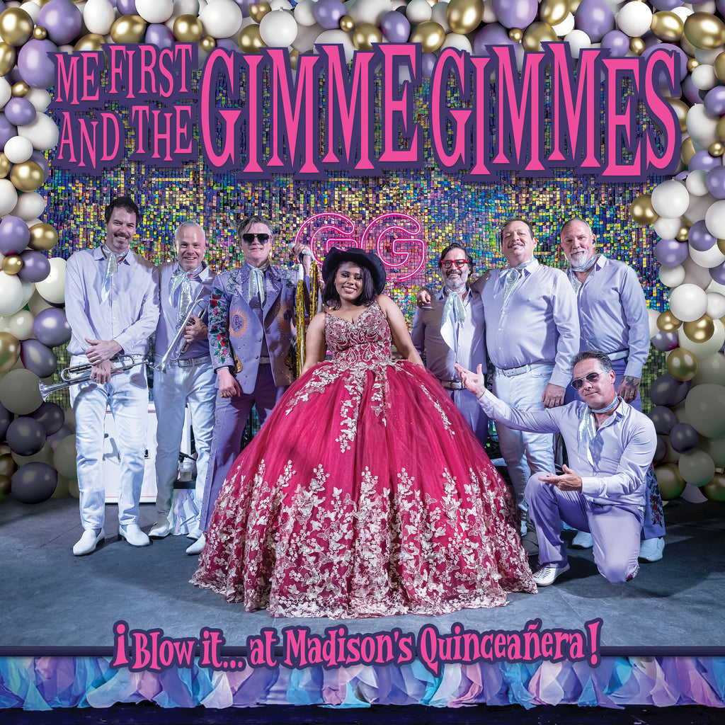 Out Now: Me First and the Gimme Gimmes  ¡Blow It...At Madison’s Quinceañera!