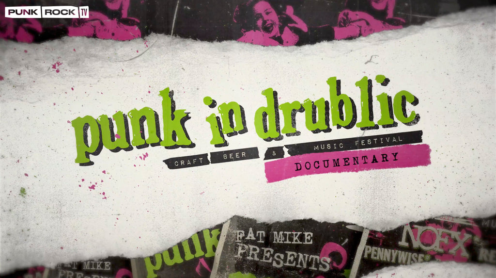 Punk In Drublic 2022 Lineup + Documentary!