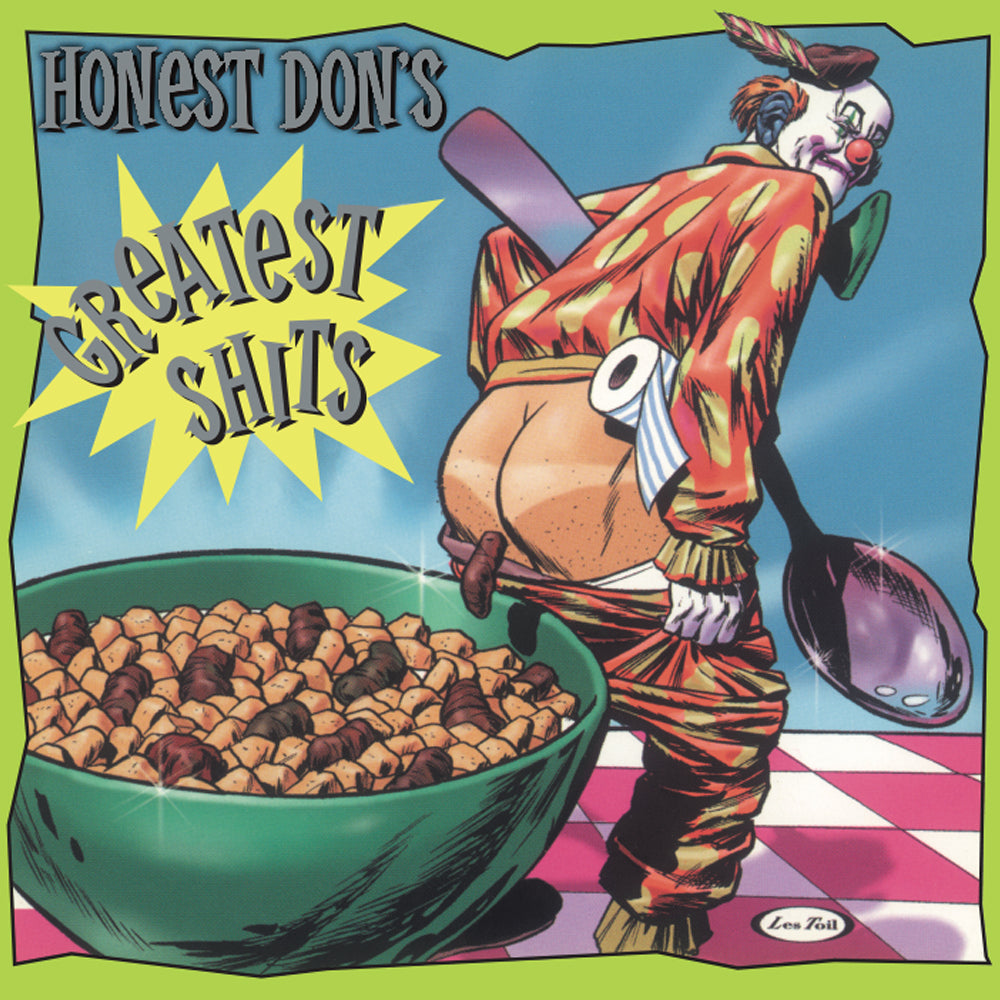 A cartoon clown with exposed rear holds a giant spoon next to a big bowl of cereal. Bold, comic text reads Honest Dons Greatest Shits. Black Vinyl LP DON018 by Fat Wreck Chords, released July 28, 1998.