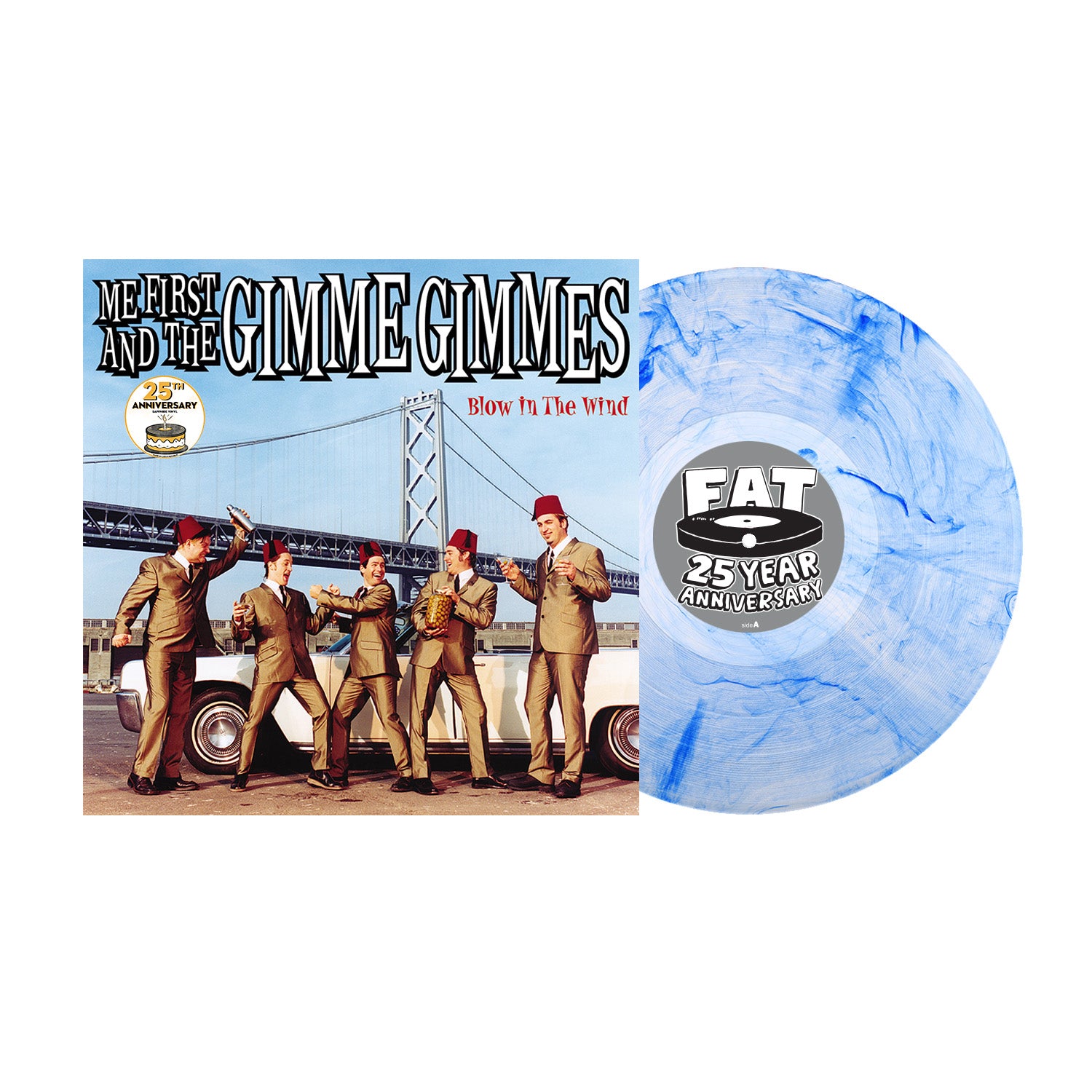 The album cover for Blow In The Wind by Me First And The Gimme Gimmes shows five men in tan suits and fez hats by a white car with a bridge, next to the 25th Anniversary Sapphire LP in blue-and-white marbled vinyl.