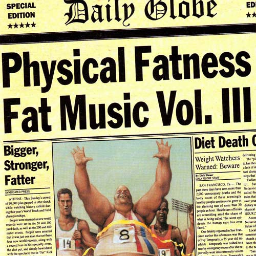 Fat Music Vol. III: Physical Fatness